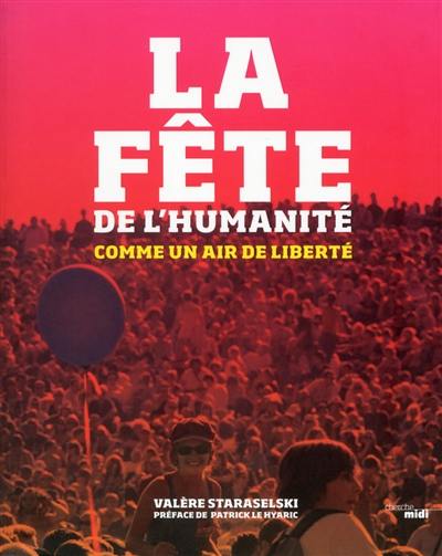 La fête de l'Humanité : comme un air de liberté