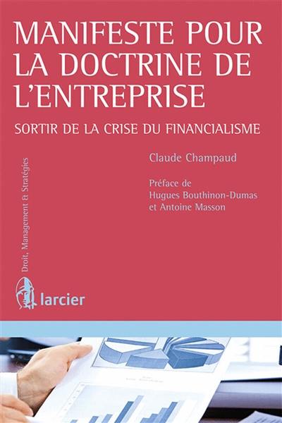 Manifeste pour la doctrine de l'entreprise : sortir de la crise du financialisme