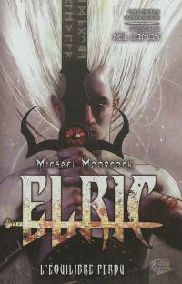 Elric : l'équilibre perdu. Vol. 1