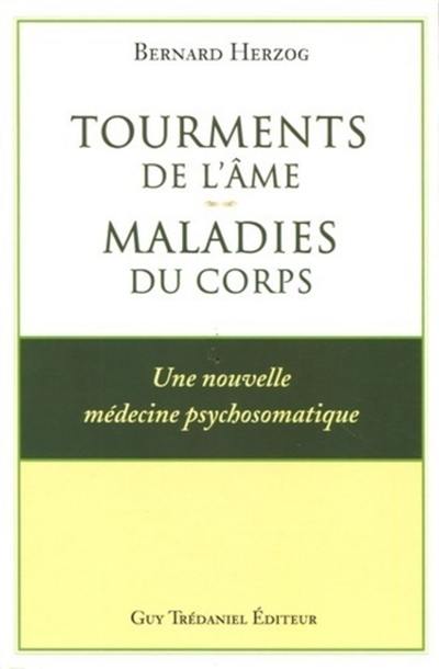 Tourments de l'âme, maladies du corps : une nouvelle médecine psychosomatique