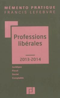 Professions libérales 2013-2014 : juridique, fiscal, social, comptable