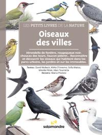 Oiseaux des villes : hirondelle de fenêtre, rougequeue noir, choucas des tours, faucon pèlerin... : reconnaître et découvrir les oiseaux qui habitent dans les parcs urbains, les jardins et sur les immeubles