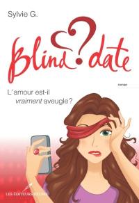 Blind date : l'amour est-il vraiment aveugle ?