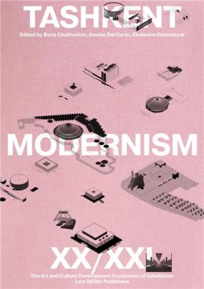 Tashkent Modernism XX/XXI Tashkent Modernism XX/XXI