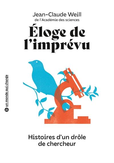 Eloge de l'imprévu : histoires d'un drôle de chercheur