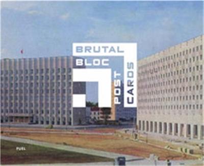 Brutal Bloc : Soviet Era Postcards from the Eastern Bloc