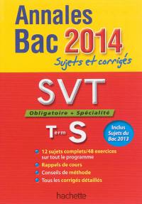 SVT, obligatoire + spécialité, terminale S : annales bac 2014 : sujets et corrigés