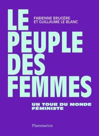 Le peuple des femmes : un tour du monde féministe