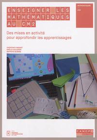 Enseigner les mathématiques au CM2 : des mises en activité pour approfondir les apprentissages