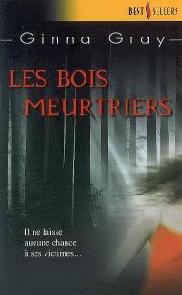 Les bois meurtriers