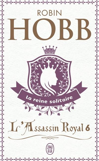 L'assassin royal. Vol. 6. La reine solitaire