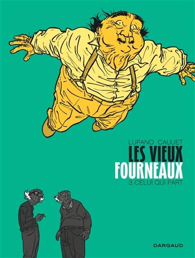 Les vieux fourneaux. Vol. 3. Celui qui part