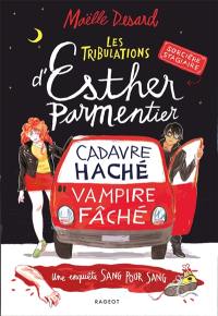 Les tribulations d'Esther Parmentier, sorcière stagiaire. Cadavre haché, vampire fâché : une enquête sang pour sang