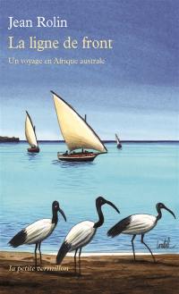 La ligne de front : un voyage en Afrique australe