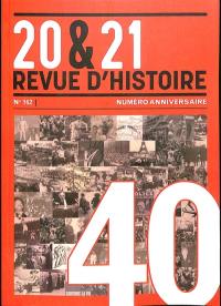 20 & 21 : revue d'histoire, n° 162. Numéro anniversaire