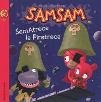 SamSam. Vol. 17. SamAtroce, le piratroce