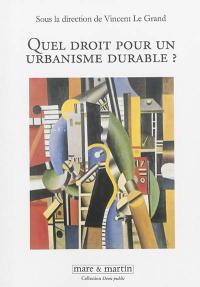 Quel droit pour un urbanisme durable ?