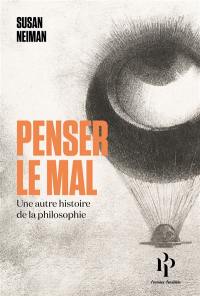 Penser le mal : une autre histoire de la philosophie