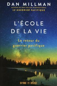 L'école de la vie : le retour du guerrier pacifique