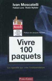 Vivre 100 paquets : la cigarette qui crée l'indépendance