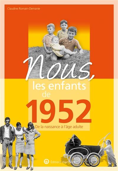 Nous, les enfants de 1952 : de la naissance à l'âge adulte