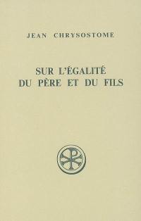 Sur l'égalité du père et du fils contre les anoméens : homélies VII-XII