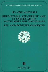 Conférences : les collagénases, rhumatisme articulaire aigu et cardiopathies valvulaires rhumatismales, les antagonistes calciques