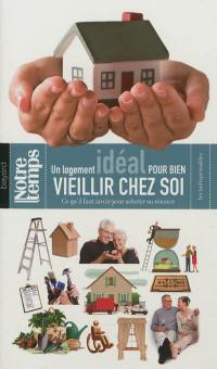 Un logement idéal pour bien vieillir chez soi : ce qu'il faut savoir pour acheter ou rénover