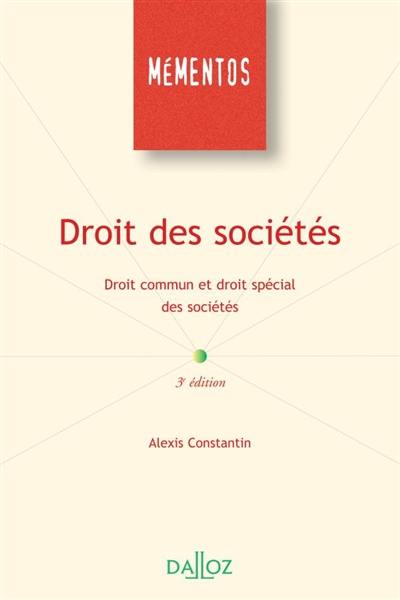 Droit des sociétés. Vol. 1. Droit des sociétés : droit commun et droit spécial des sociétés