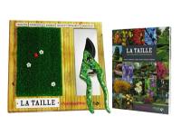 La taille : tous les gestes indispensables : rosiers, grimpantes, arbres, haies et topiaires, arbustes