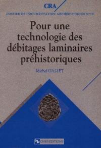 Pour une technologie des débitages laminaires préhistoriques : caractérisation des modalités d'obtention des ensembles laminaires par l'analyse morphologique