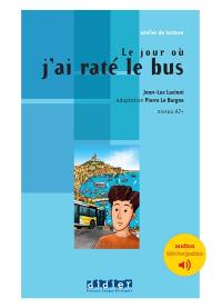 Le jour où j'ai raté le bus : niveau A2