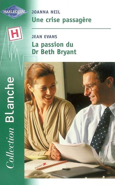 Une crise passagère. La passion du Dr Beth Bryant