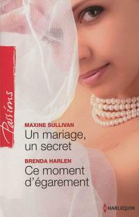 Un mariage, un secret. Ce moment d'égarement