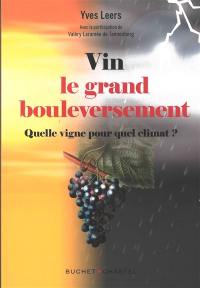 Vin : le grand bouleversement : quel vignoble pour quel climat en 2050 ?