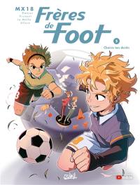 Frères de foot. Vol. 3. Choisis ton destin