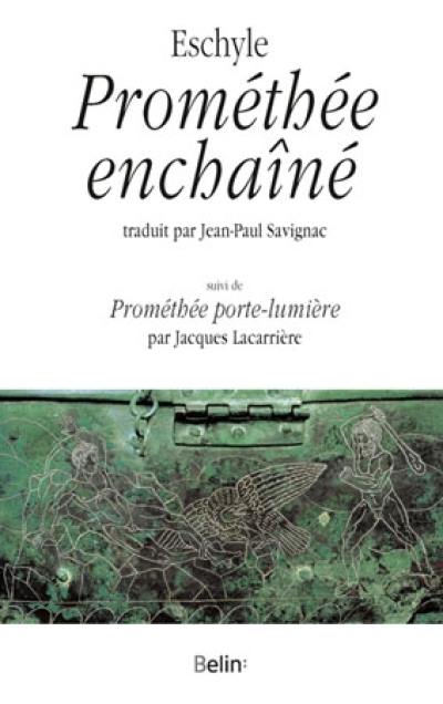 Prométhée enchaîné. Prométhée porte-lumière