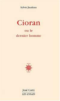 Cioran ou Le dernier homme