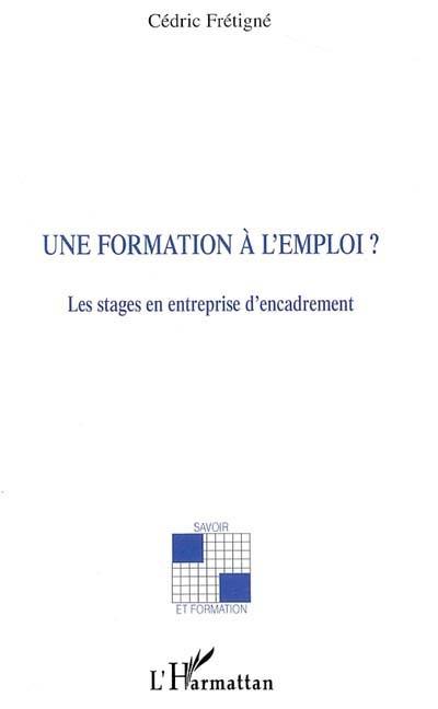 Une formation à l'emploi ? : les stages en entreprise d'entraînement