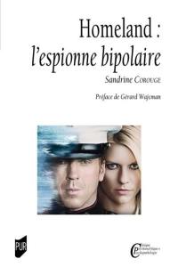 Homeland : l'espionne bipolaire