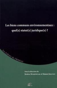 Les biens communs environnementaux : quel(s) statut(s) juridique(s) ?