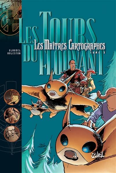 Les maîtres cartographes. Vol. 3. Les tours du Floovant