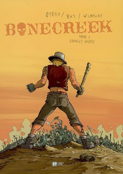 Bonecreek. Vol. 1. Stanley White