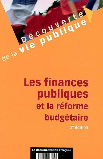 Les finances publiques et la réforme budgétaire Les finances publiques et la réforme budgétaire