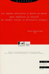 Les moyens nécessaires à mettre en oeuvre pour améliorer la sécurité des tunnels routiers et ferroviaires français