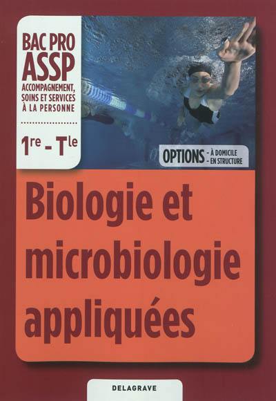 Biologie et microbiologie appliquées : options à domicile et en structure, 1re-Terminale, bac pro ASSP accompagnement, soins et services à la personne : pochette élève