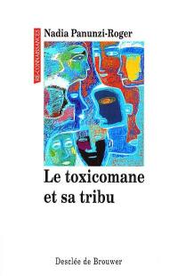 Le toxicomane et sa tribu