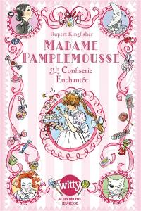 Madame Pamplemousse. Vol. 3. Madame Pamplemousse et la confiserie enchantée