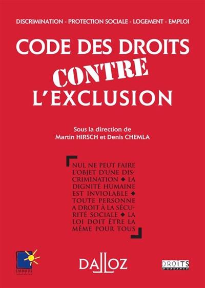 Code des droits contre l'exclusion : discrimination, protection sociale, logement, emploi