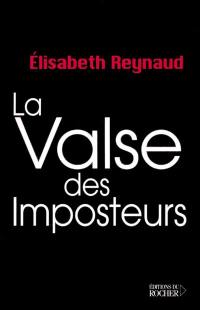 La valse des imposteurs : exercice périlleux mais salutaire de pensée libre